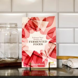 Enhance Your Health With Fermented Foods